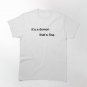 It&acirc;��s A Demon. That&acirc;��s Fine.  Classic T-Shirt