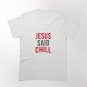 jesus said chill - buzzfeed unsolved Classic T-Shirt