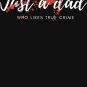 Just a dad who likes true crime splatter sticker Classic T-Shirt