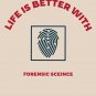 Life is better with forensics Classic T-Shirt