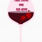 True Crime and Red Wine Classic T-Shirt