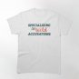 Specializing In Wild Accusations Classic T-Shirt