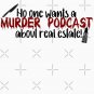 Murder Podcast about real estate! Only Murders Quote Classic T-Shirt