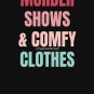Murder Shows & Comfy Clothes Classic T-Shirt