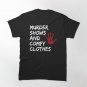 Murder Shows & Comfy Clothes True Crime Lover Gifts Classic T-Shirt