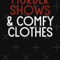 Murder Shows and Comfy Clothes Classic T-Shirt