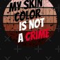 My skin color is not a crime Vintage Retro Design Classic T-Shirt