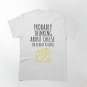 Probably Thinking About Cheese Or Serial Killers Classic T-Shirt