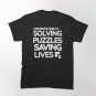Solving Puzzles Saving Lives Criminologist Forensic science Criminology Classic T-Shirt