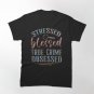 Stressed, Blessed, True Crime Obsessed Classic T-Shirt