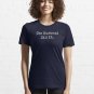 The Husband Did It Funny True Crime Gift For True Crime Lovers Essential T-Shirt