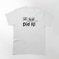 The Wife Did It! Classic T-Shirt