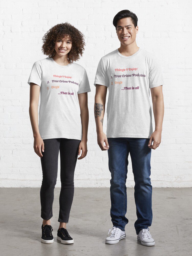 Things I Enjoy True Crime Podcasts, Dogs, That Is All - Vintage Dog Lovers Tees Essential T-Shirt