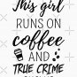 This Girl Runs On Coffee And True Crime Shows II Classic T-Shirt