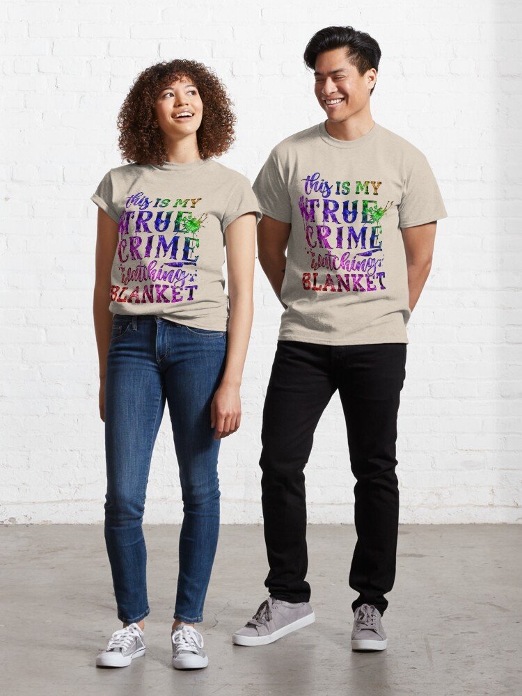 This is My True Crime Watching Blanket. Classic T-Shirt