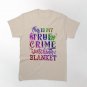 This is My True Crime Watching Blanket. Classic T-Shirt