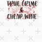 True Crime & Cheap Wine Classic T-Shirt