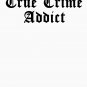 True Crime Addict Classic T-Shirt
