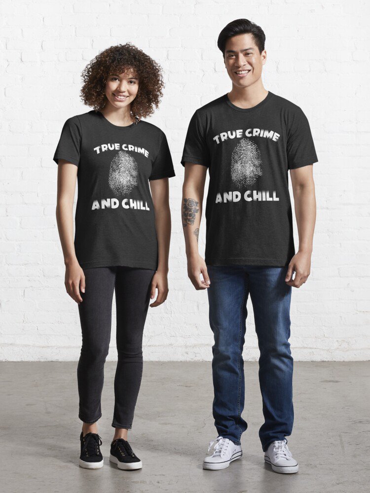 True Crime And Chill Solving Mysteries Show True Crime Fan Essential T-Shirt