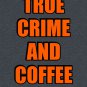 True Crime And Coffee  Classic T-Shirt
