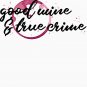 True Crime and Good Wine Classic T-Shirt