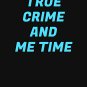 True Crime And Me Time  Classic T-Shirt