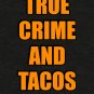 True Crime And Tacos - Funny Podcaster Tri-blend T-Shirt