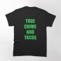 True Crime And Tacos Classic T-Shirt