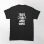 True Crime And Wine  Classic T-Shirt