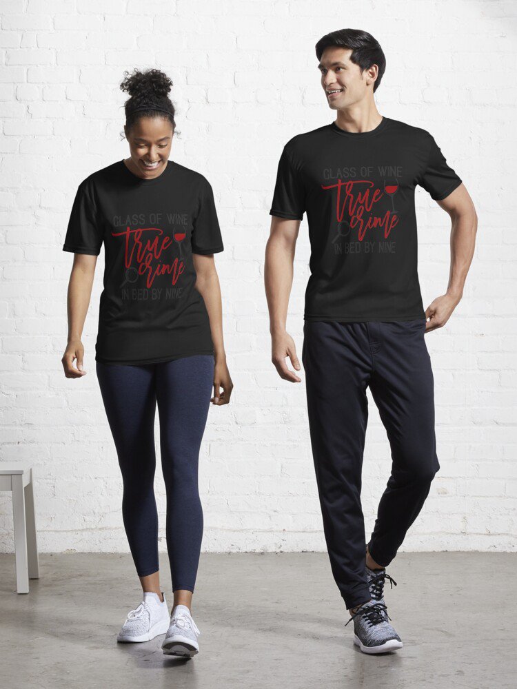 True Crime and wine gift idea for True Crime Junkies Active T-Shirt