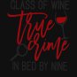True Crime and wine gift idea for True Crime Junkies Active T-Shirt