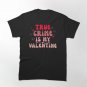 True Crime Is My Valentine Funny Valentines Day Couple Classic T-Shirt