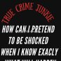 True crime junkie  Essential T-Shirt