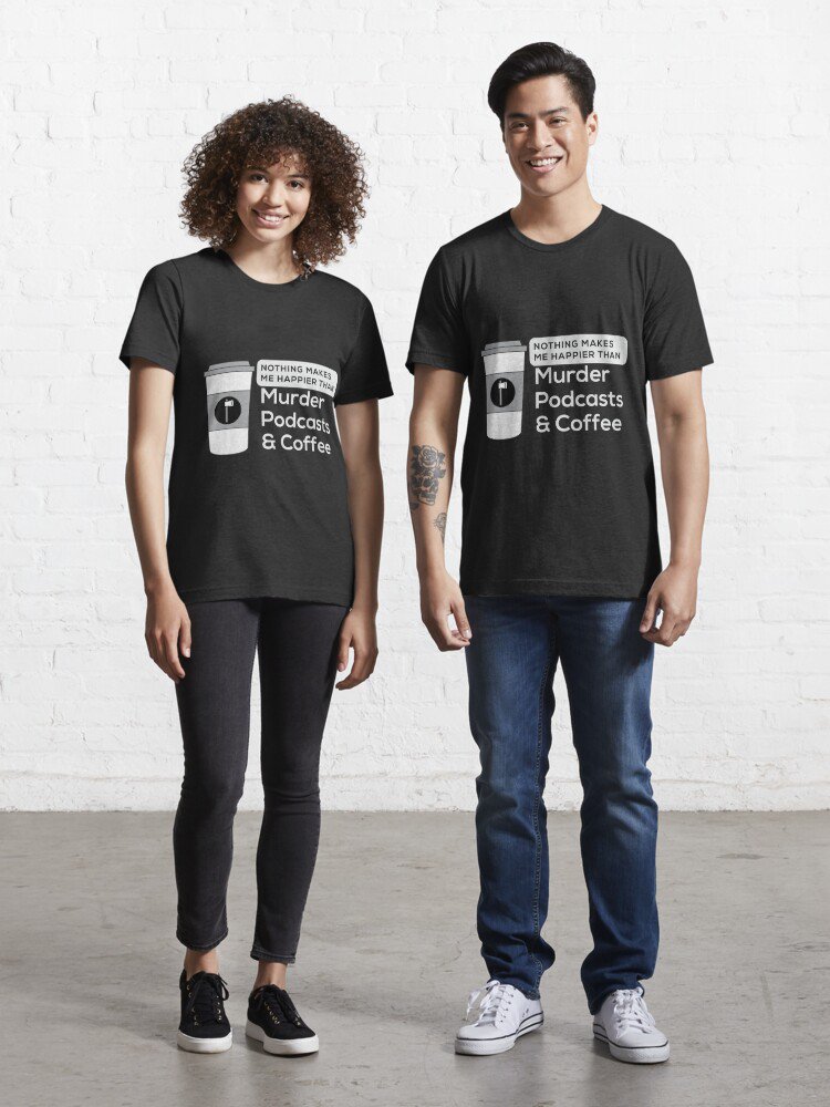 True Crime Murder Podcasts and Coffee Illustration with Ax Essential T-Shirt