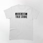 True Crime Shirt - Gift for Crime Junkies - Ask Me About True Crime Classic T-Shirt