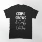 True Crime Shows and Comfy Clothes I Classic T-Shirt