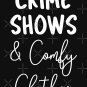 True Crime Shows and Comfy Clothes I Classic T-Shirt