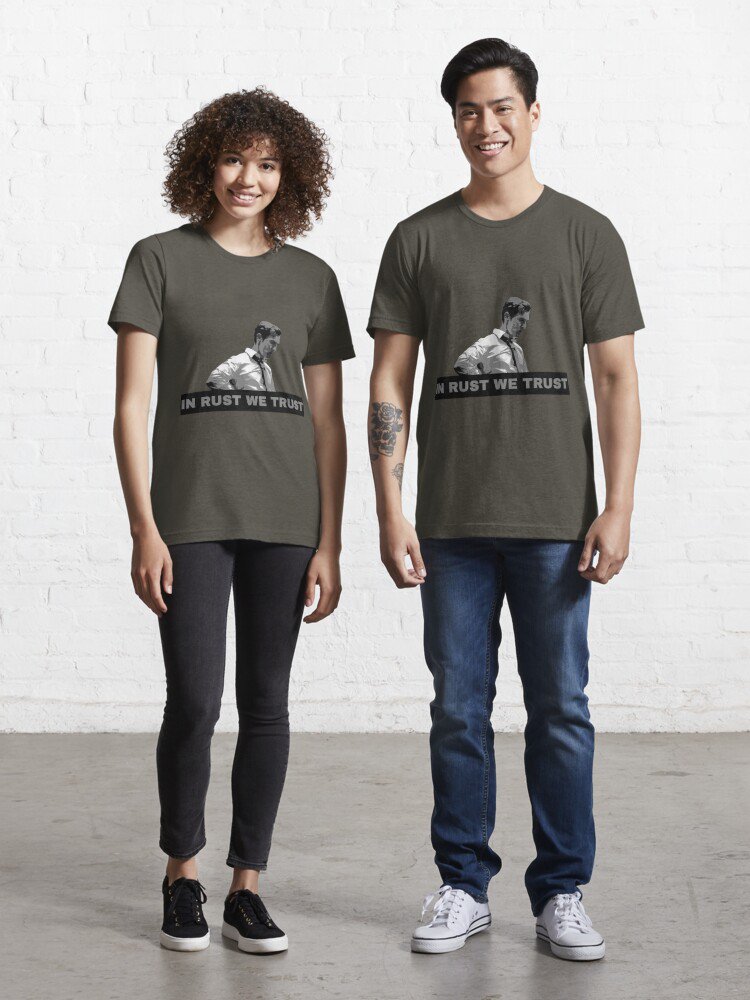 True Detective Rust - In Rust We Trust Essential T-Shirt