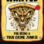 WANTED For Being A True Crime Junkie - Funny Pizza Gift Classic T-Shirt