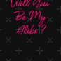 Will You Be My Alibi Funny True Crime Mystery Essential T-Shirt