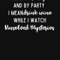 Wine and Unsolved Mysteries True Crime Lover Party Fitted T-Shirt