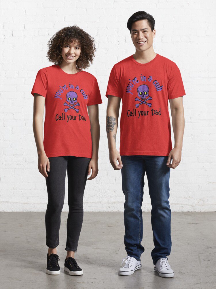 You're in cult call your dad Essential T-Shirt