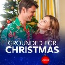 GROUNDED FOR CHRISTMAS DVD LIFETIME MOVIE 2019 Julianna Guill, Corey Sevier
