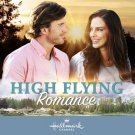 HIGH FLYING ROMANCE DVD 2021 HALLMARK MOVIE Jessica Lowndes