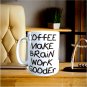 HUMOR - Coffee Make Brain Work Gooder [H49]