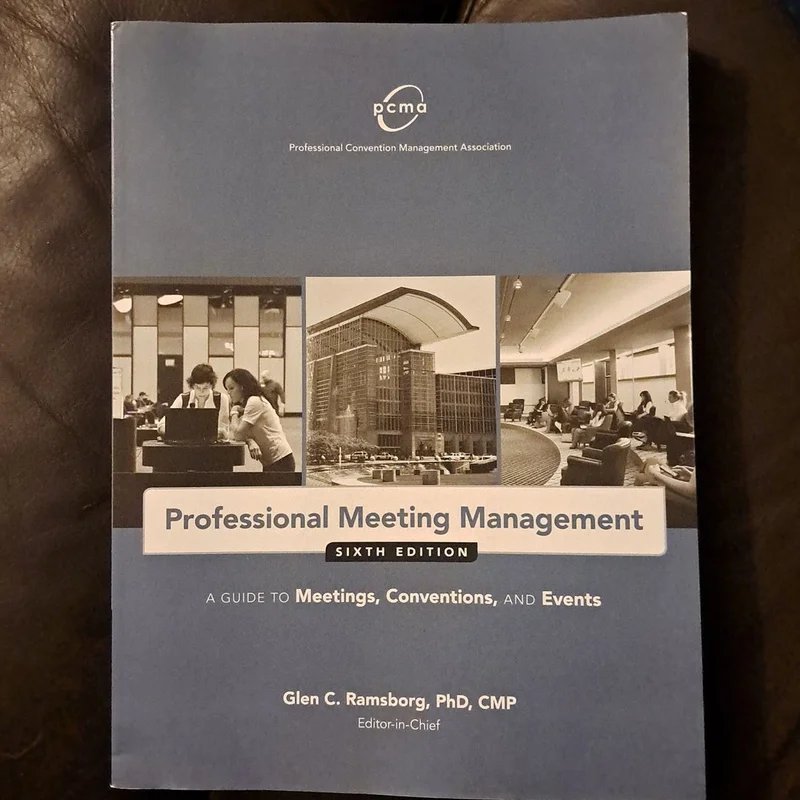 Professional Meeting Management A Guide to Meetings, Conventions and Events