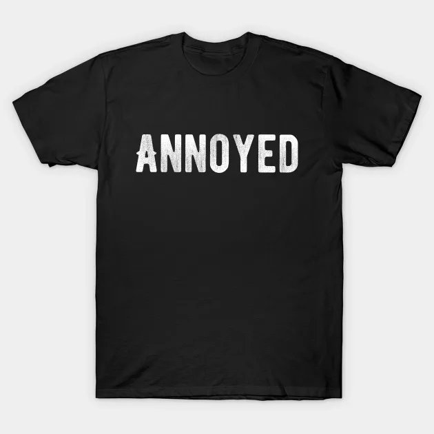 Annoyed T-Shirt