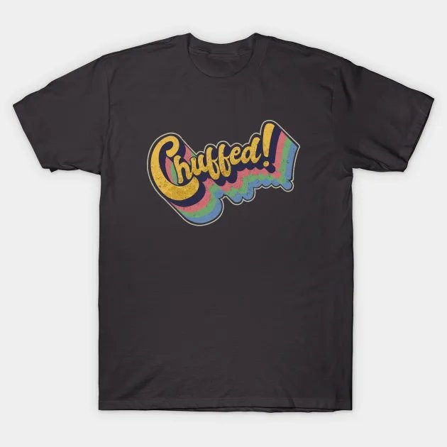 Chuffed T-Shirt