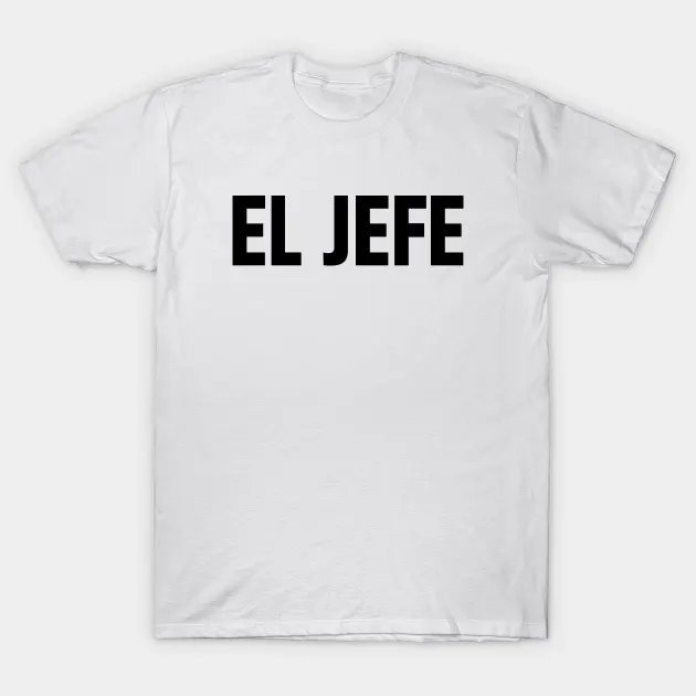 El Jefe T-Shirt