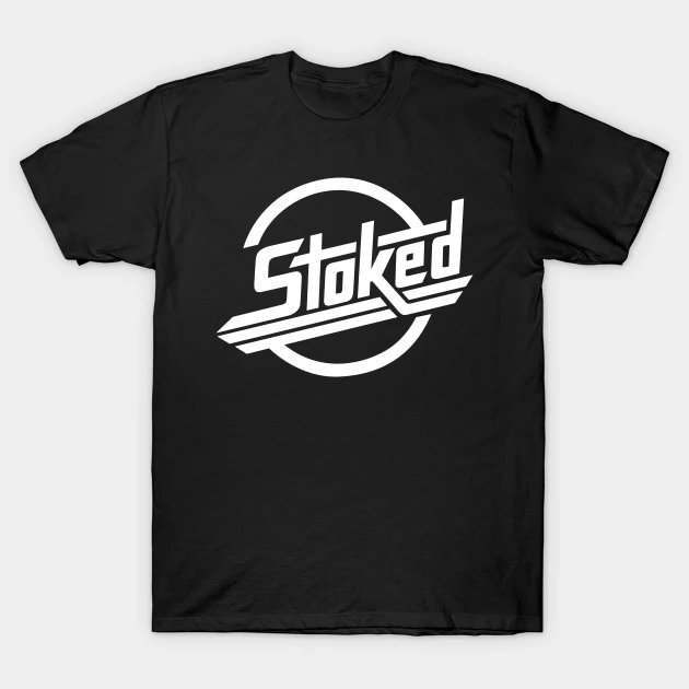 Stoked! T-Shirt